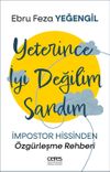 Yeterince İyi Değilim Sandım & İmpostor Hissinden &Ouml;zg&uuml;rleşme Rehberi