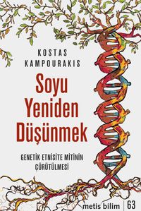 Soyu Yeniden Düşünmek & Genetik Etnisite Mitinin Çürütülmesi