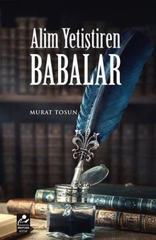 Alim Yetiştiren Babalar