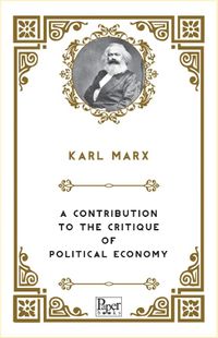 A Contribution to the Critique of  Political Economy