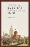 Tarih&ccedil;iler İ&ccedil;in Edebiyat Edebiyat&ccedil;ılar İ&ccedil;in Tarih