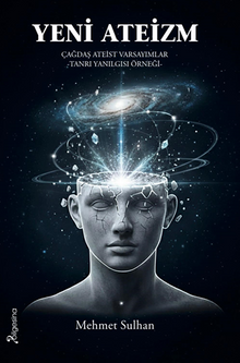 Yeni Ateizm (Çağdaş Ateist Varsayımlar- Tanrı Yanılgısı Örneği) 