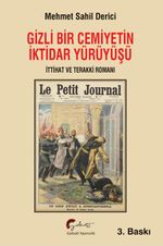 Gizli Bir Cemiyetin İktidar Yürüyüşü,  İttihat ve Terakki Romanı