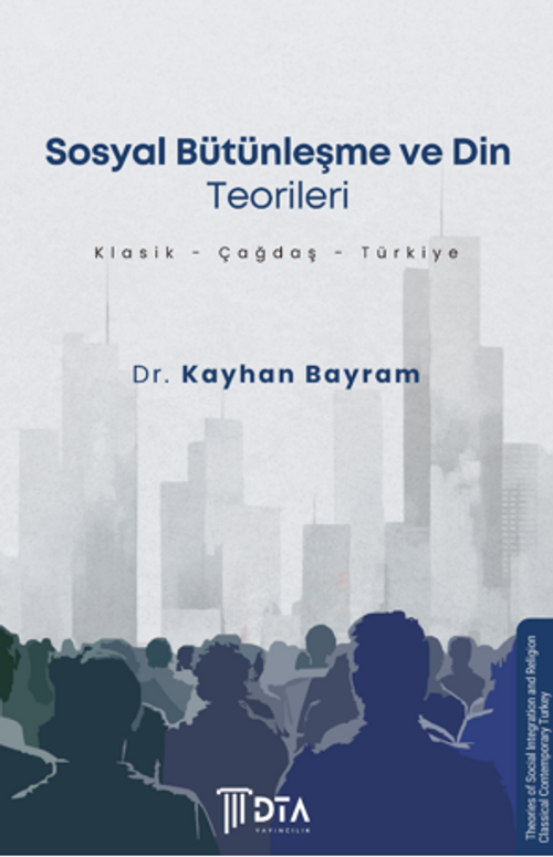 Sosyal Bütünleşme ve Din Teorileri (Klasik-Çağdaş-Türkiye)