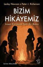 Bizim Hikayemiz & İnsan Evrimine Yeni Bir Bakış