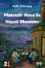 Muktedir Hoca İle Hayatî Meseleler