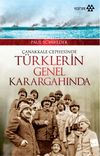 &Ccedil;anakkale Cephesinde T&uuml;rklerin Genel Karargahında