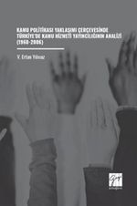 Kamu Politikası Yaklaşımı Çerçevesinde Türkiye'de Kamu Hizmeti Yayıncılığının Analizi (1960-2006)