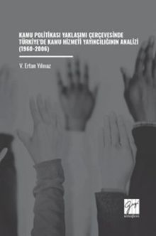 Kamu Politikası Yaklaşımı Çerçevesinde Türkiye'de Kamu Hizmeti Yayıncılığının Analizi (1960-2006)