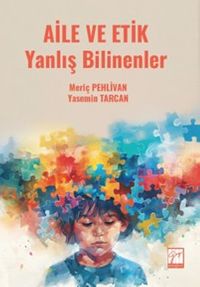 Aile ve Etik Yanlış Bilinenler