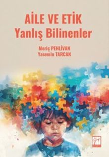 Aile ve Etik Yanlış Bilinenler