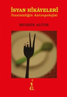 İsyan Hikayeleri & İtaatsizliğin Antropolojisi