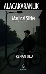 Alacakaranlık &Marjinal Şiirler
