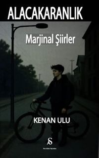 Alacakaranlık &Marjinal Şiirler