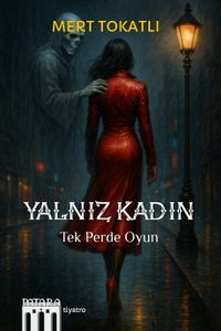 Yalnız Kadın & Tek Perde Oyun