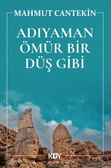Adıyaman Ömür Bir Düş Gibi