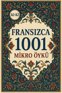 A1-A2 Fransızca 1001 Mikro Öykü