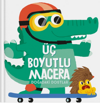 Üç Boyutlu Macera / Doğadaki Dostlar