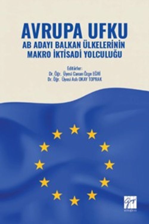 Avrupa Ufku Ab Adayı Balkan Ülkelerinin Makro İktisadi Yolculuğu