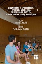 Beden Eğitimi Ve Spor Dersinde Uygulama Modelleri, Türkiye Maarif Modeli ve Tasarım Yoluyla Anlama Modeli (UbD)
