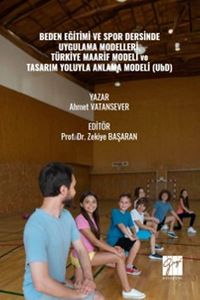 Beden Eğitimi Ve Spor Dersinde Uygulama Modelleri, Türkiye Maarif Modeli ve Tasarım Yoluyla Anlama Modeli (UbD)