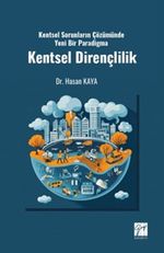 Kentsel Sorunların Çözümünde Yeni Bir Paradigma Kentsel Dirençlilik