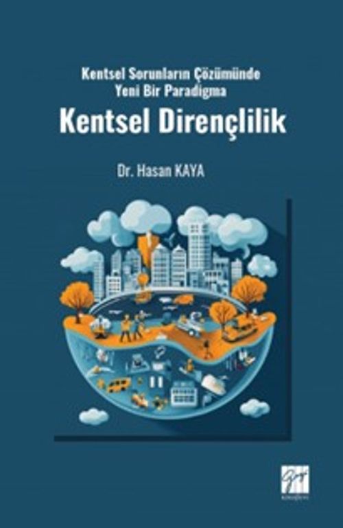 Kentsel Sorunların Çözümünde Yeni Bir Paradigma Kentsel Dirençlilik