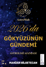 AstroMah 2026'da Gökyüzünün Gündemi - Astroloji Ajandası