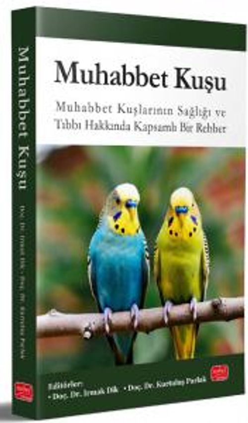 Muhabbet Kuşu & Muhabbet Kuşlarının Sağlığı ve Tıbbı Hakkında Kapsamlı Bir Rehber