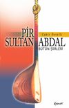Pir Sultan Abdal / B&uuml;t&uuml;n Şiirleri