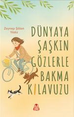Dünyaya Şaşkın Gözlerle Bakma Kılavuzu