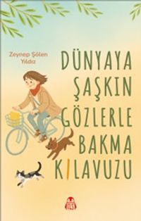 Dünyaya Şaşkın Gözlerle Bakma Kılavuzu
