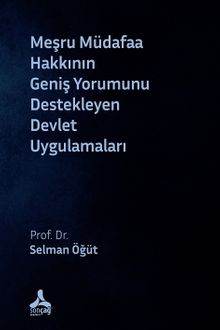 Meşru Müdafaa Hakkının Geniş Yorumunu Destekleyen Devlet Uygulamaları