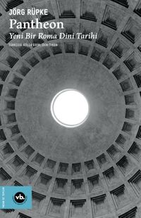Pantheon & Yeni Bir Roma Dini Tarihi