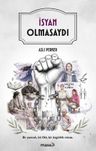 İsyan Olmasaydı