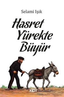 Hasret Yürekte Büyür