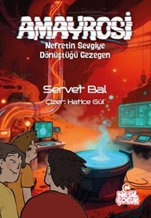 Amayrosi & Nefretin Sevgiye Dönüştüğü Gezegen