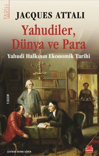 Yahudiler, Dünya ve Para & Yahudi Halkının Ekonomik Tarihi