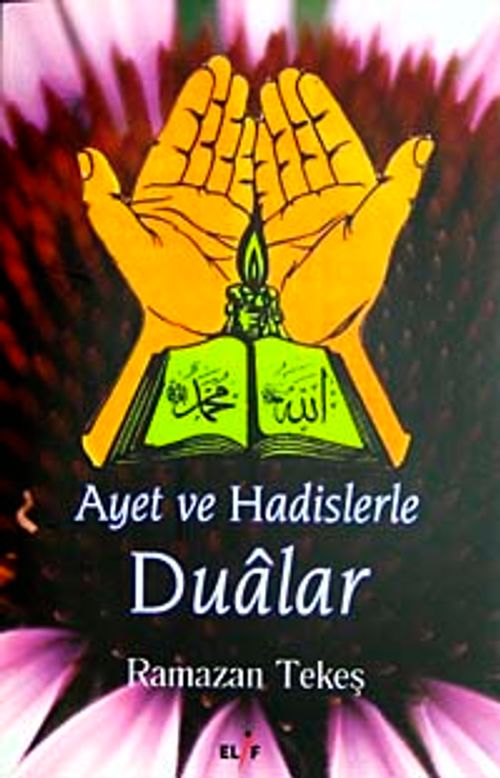 Ayet ve Hadislerle Dualar