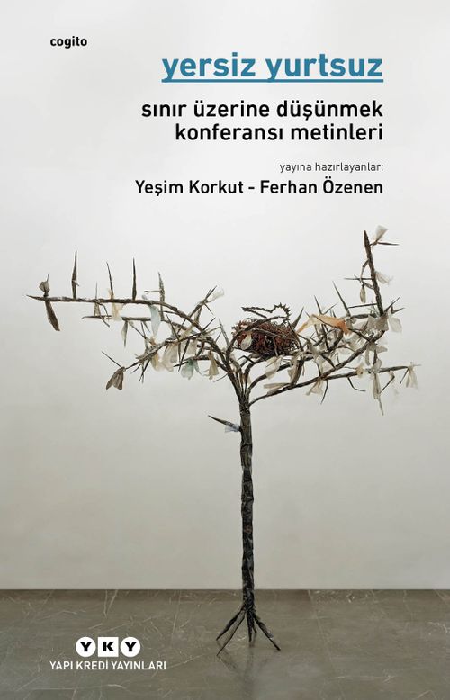 Yersiz Yurtsuz & Sınır Üzerine Düşünmek Konferansı Metinleri