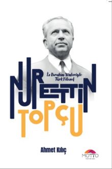 İz Bırakan Yönleriyle Türk Filozof Nurettin Topçu