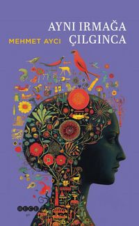 Aynı Irmağa Çılgınca