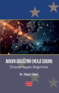 Avrupa Birliği'nin Enerji Sorunu & Önlenemeyen Bağımlılık