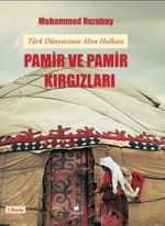 Pamir ve Pamir Kırgızları & Türk Dünyasının Altın Halkası