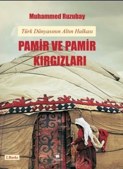 Pamir ve Pamir Kırgızları & Türk Dünyasının Altın Halkası