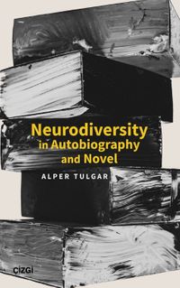 Neurodiversity in Autobiography and Novel