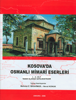 Kosova'da Osmanlı Mimarî Eserleri (2 Cilt Takım)
