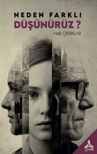 Neden Farklı Düşünürüz ?