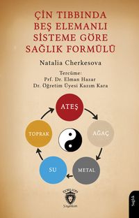Çin Tıbbında Beş Elemanlı Sisteme Göre Sağlık Formülü