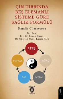 Çin Tıbbında Beş Elemanlı Sisteme Göre Sağlık Formülü